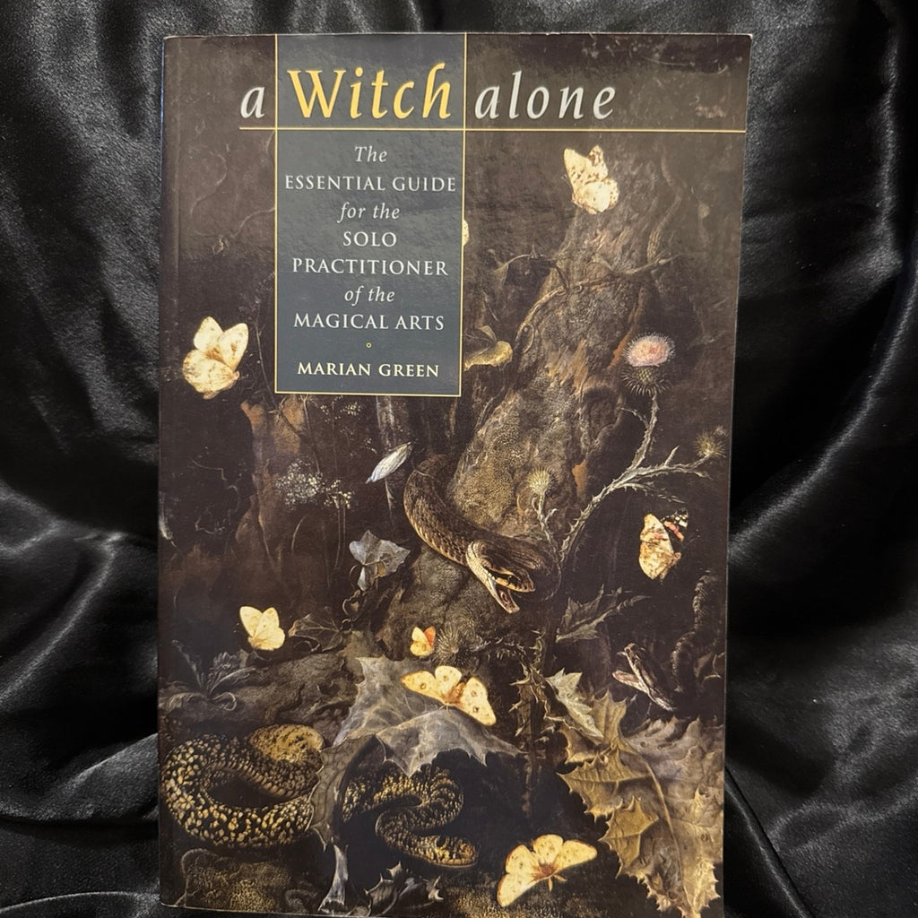 A Witch Alone Essential Guide for solo practitioner of the magical arts.