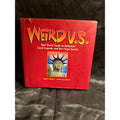 Weird U.S. Your Travel Guide to America's Local Legends and Best Kept Secrets 2004 First Edition