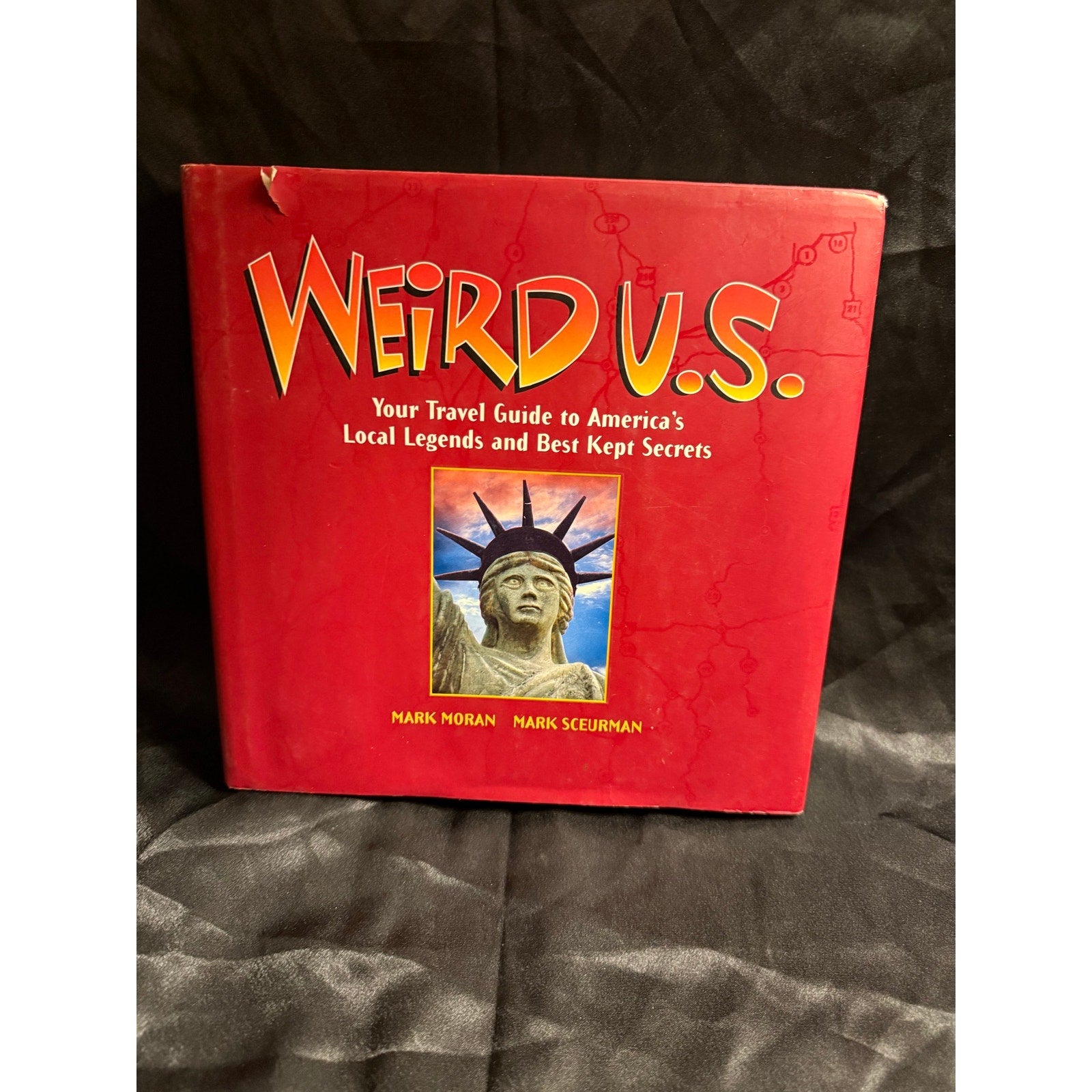 Weird U.S. Your Travel Guide to America's Local Legends and Best Kept Secrets 2004 First Edition